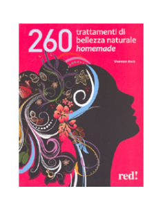 260 Trattamenti di Bellezza Naturale Homemade