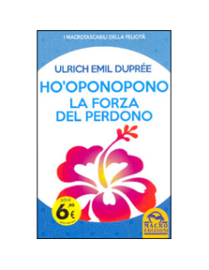 Ho'oponopono - La Forza del Perdono