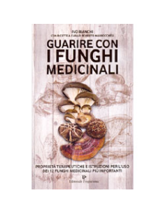 Guarire con i Funghi Medicinali