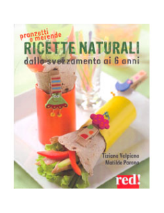Ricette Naturali dallo Svezzamento ai 6 Anni