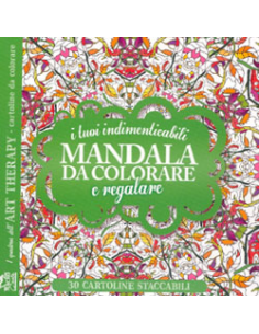 I Tuoi Indimenticabili Mandala da Colorare e Regalare