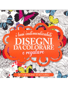I Tuoi Indimenticabili Disegni da Colorare e Regalare 