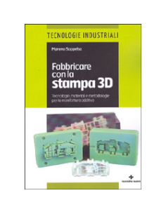 Fabbricare con la Stampa 3D
