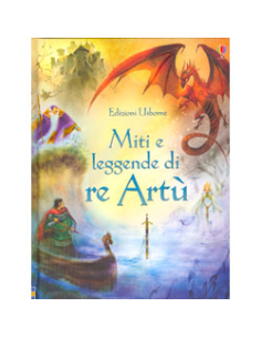 Miti e Leggende di Re Artu'