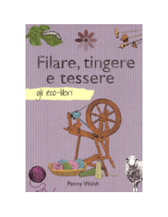 Filare Tingere e Tessere