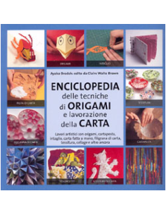 Enciclopedia delle Tecniche degli Origami e della Lavorazione della Carta