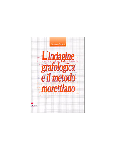 L'Indagine Grafologica e il Metodo Morettiano