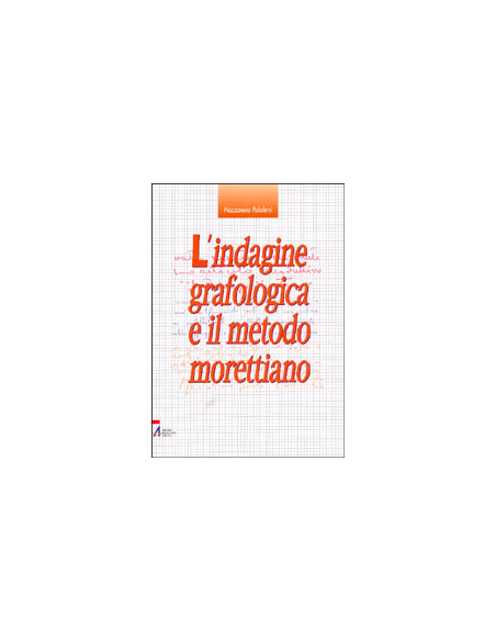 L'Indagine Grafologica e il Metodo Morettiano