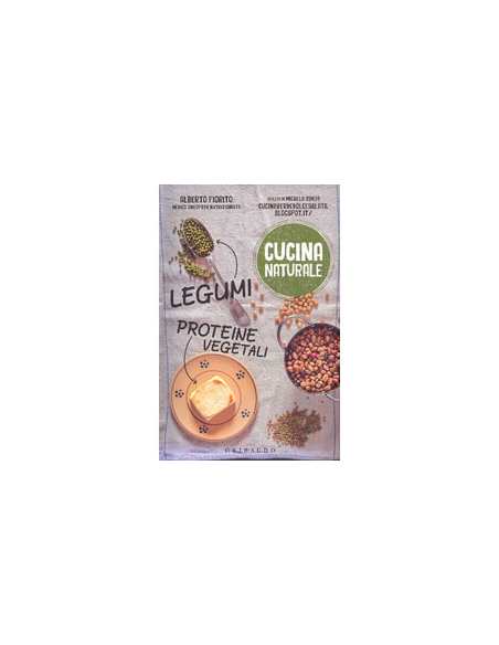 Cucina Naturale - Legumi, Proteine Vegetali