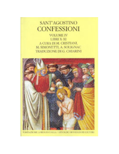 Confessioni Vol. IV Libri X - XI