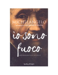 Michelangelo Io Sono Fuoco