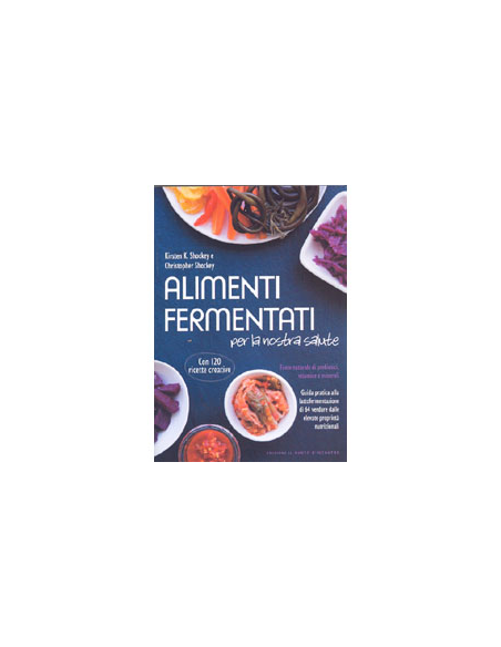 Alimenti Fermentati per la Nostra Salute