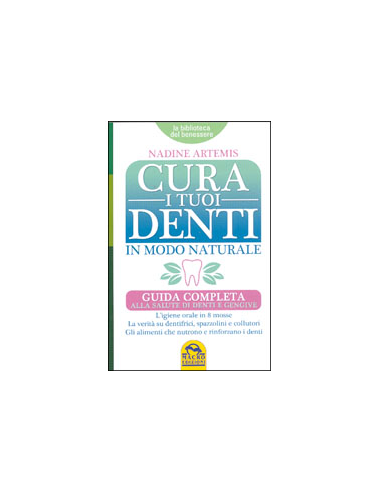 Cura i Tuoi Denti in Modo Naturale