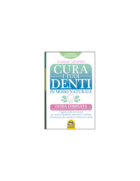 Cura i Tuoi Denti in Modo Naturale