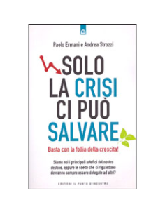 Solo la Crisi ci può Salvare