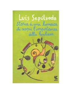 Storia di una Lumaca che Scoprì l'Importanza della Lentezza