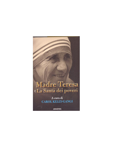 Madre Teresa la Santa dei Poveri