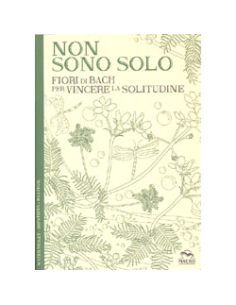 Non Sono Solo - Fiori di Bach per Vincere la Solitudine