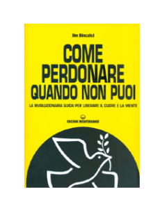 Come Perdonare Quando Non Puoi