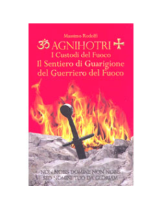 Agnihotri Il Sentiero di Guarigione del Guerriero del Fuoco 