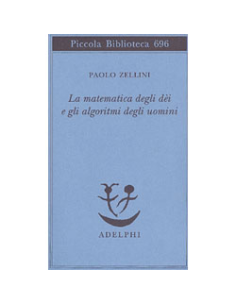 La Matematica degli Dei e gli Algoritmi degli Uomini