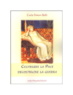 Costruire la Pace Decostruire la Guerra