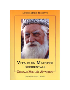 Vita di un Maestro Occidentale Omraam Mikhael Aivanhov