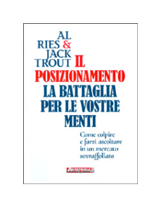Il Posizionamento  - La Battaglia per le Vostre Menti