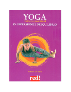 Yoga - Tutte le Posizioni in Inversione e di Equilibrio