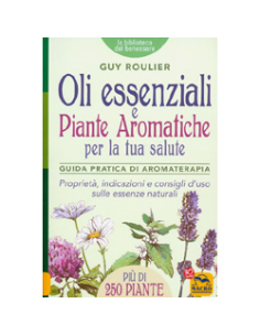 Oli Essenziali e Piante Aromatiche per la Tua Salute 