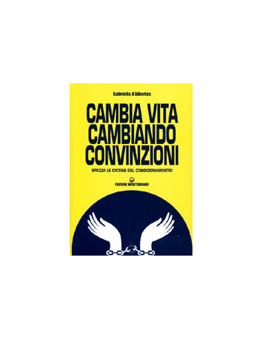 Cambia Vita Cambiando Convinzioni