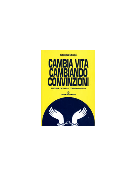Cambia Vita Cambiando Convinzioni