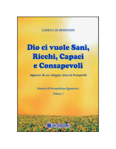 Dio ci Vuole Sani, Ricchi, Capaci e Consapevoli 