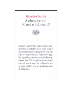 A Che Servono i Greci e i Romani?