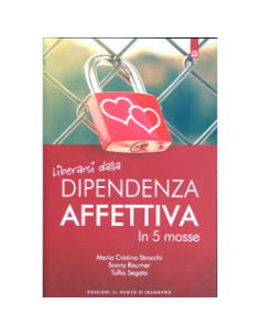 Liberarsi dalla Dipendenza Affettiva 