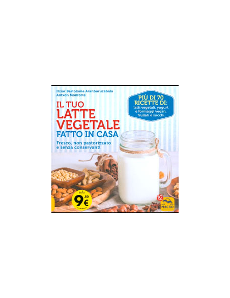 Il Tuo Latte Vegetale Fatto in Casa