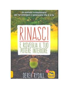 Rinasci e Risveglia il tuo Potere Interiore