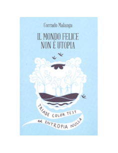 Il Mondo Felice Non è Utopia