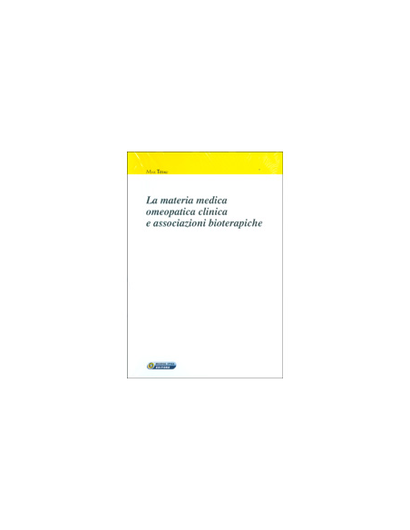 La Materia Medica Omeopatica Clinica e Associazioni Bioterapiche