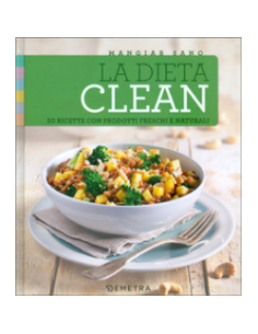 Mangiar Sano La Dieta Clean