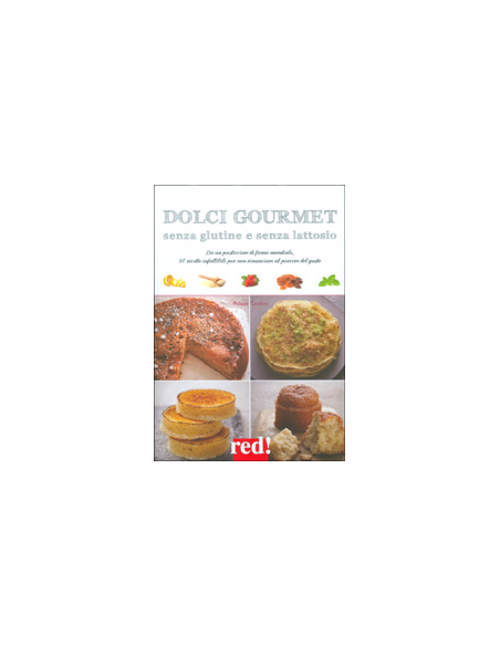 Dolci Gourmet Senza Glutine e Senza Lattosio