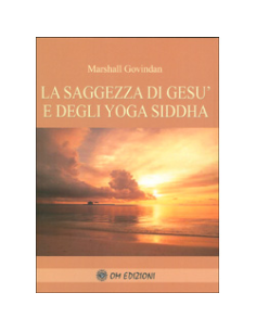 La Saggezza di Gesù e degli Yoga Siddha