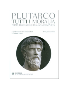 Plutarco - Tutti i Moralia