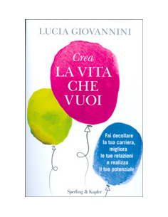 Crea la Vita che Vuoi