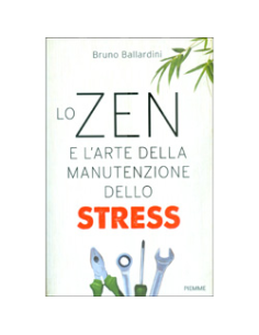 Lo Zen e l'Arte della Manutenzione dello Stress