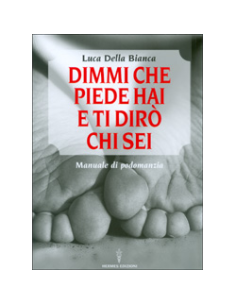 Dimmi che Piede Hai e ti Dirò chi Sei