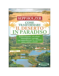Come Trasformare il Deserto in Paradiso