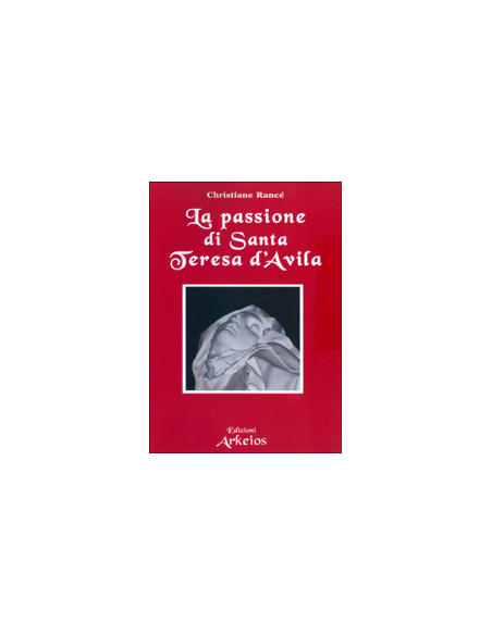 La Passione di Santa Teresa d'Avila
