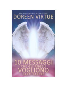 10 Messaggi che gli Angeli Vogliono Farti Sapere