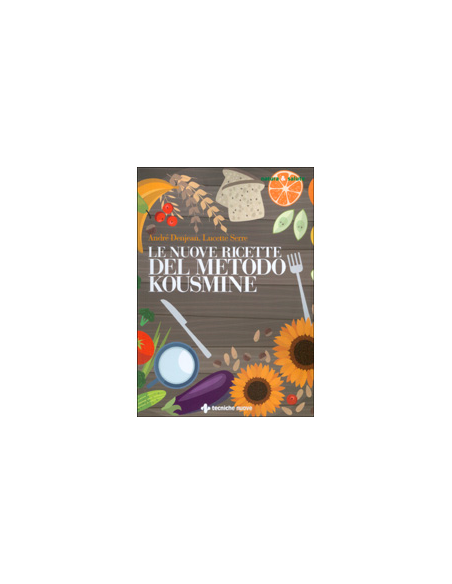Le Nuove Ricette del Metodo Kousmine